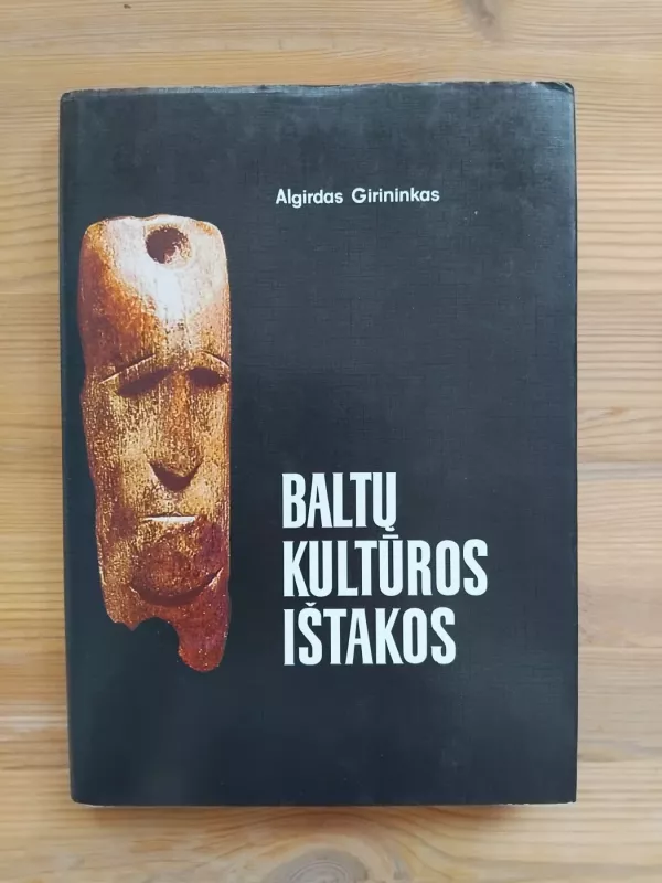 Baltų kultūros ištakos - Algirdas Girininkas, knyga 2