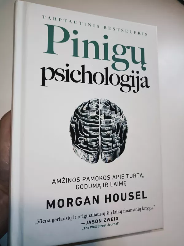 Pinigų psichologija: amžinos pamokos apie turtą, godumą ir laimę - Morgan Housel, knyga 2