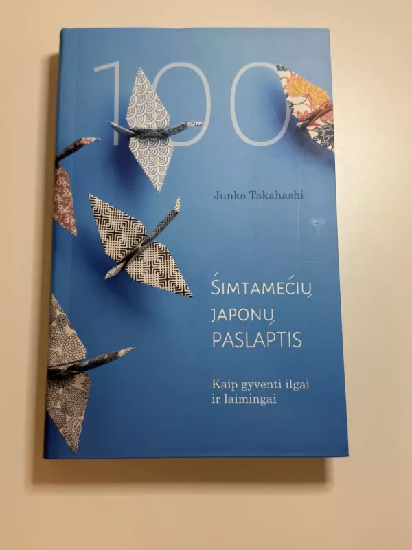 Šimtamečių japonų paslaptis: kaip gyventi ilgai ir laimingai - Junko Takahashi, knyga 2