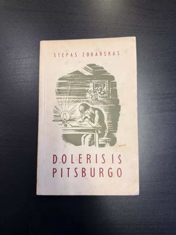 Doleris iš Pitsburgo - Stepas Zobarskas, knyga 2