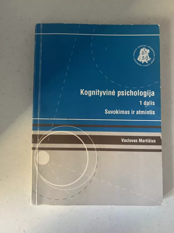 Kognityvinė psichologija (1 dalis): Suvokimas ir atmintis - Vaclovas Martišius, knyga 2