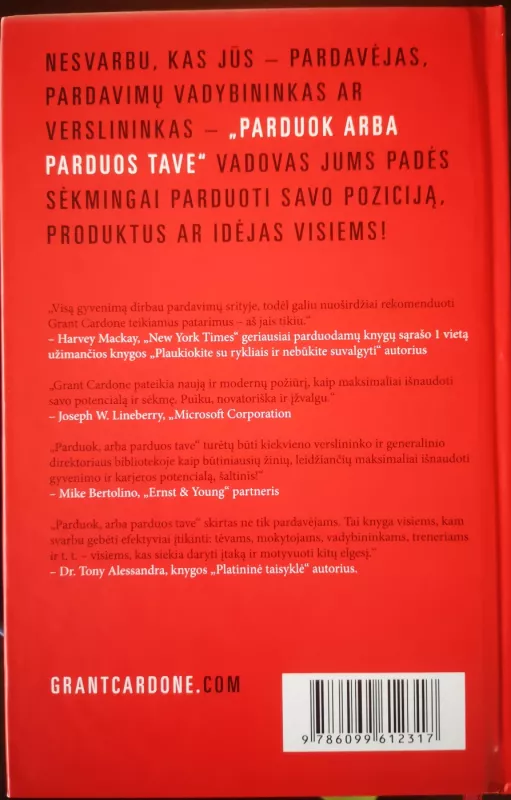 PARDUOK ARBA PARDUOS TAVE: kaip versle ir gyvenime pasiekti, ko norite - Grant Cardone, knyga 4