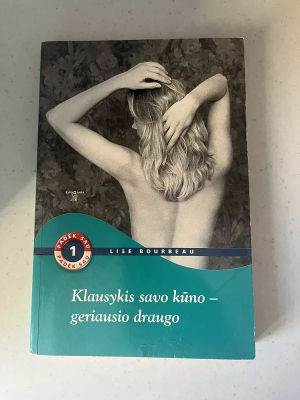 Klausykis savo kūno-geriausio draugo - Lise Bourbeau, knyga 2