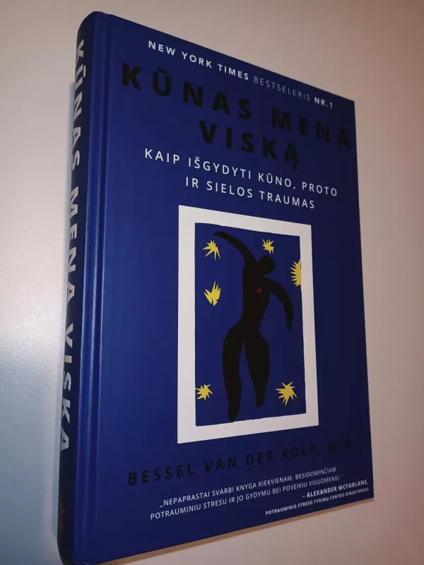 Kūnas mena viska. Kaip išgydyti kūno, proto ir sielos traumas - Bessel van der Kolk, knyga 2