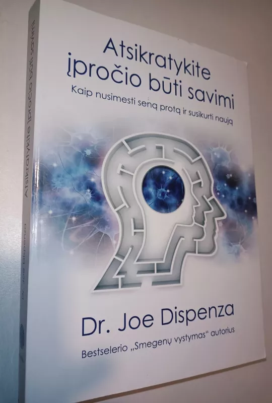 ATSIKRATYKITE ĮPROČIO BŪTI SAVIMI - Dr. Joe Dispenza, knyga 2