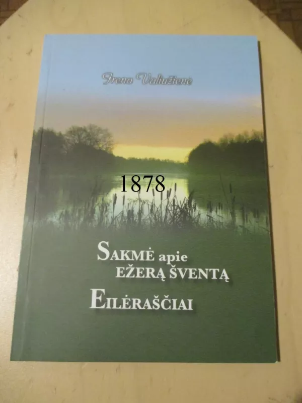 Sakmė apie ežerą šventą - Irena Valiužienė, knyga 2