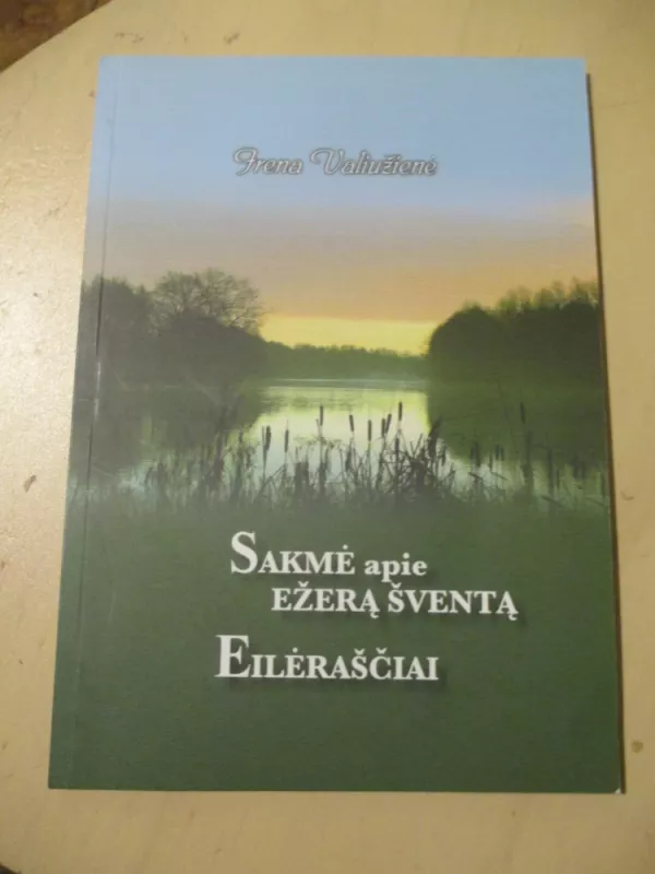 Sakmė apie ežerą šventą - Irena Valiužienė, knyga 4