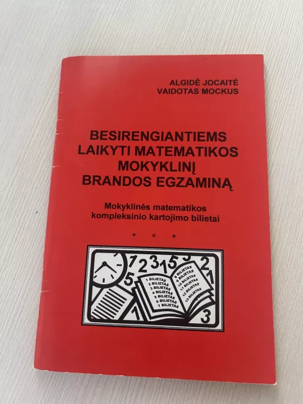 mokyklinės matematikos kompleksinio kartojimo bilietai  besirengiantiems laikyti matematikos mokyklinį brandos egzaminą - V. Mosckus A. Jocaitė, knyga 2