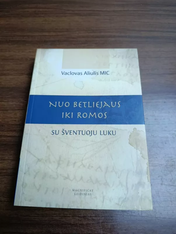 Nuo Betliejaus iki Romos su šventuoju Luku - Vaclovas Aliulis, knyga 2