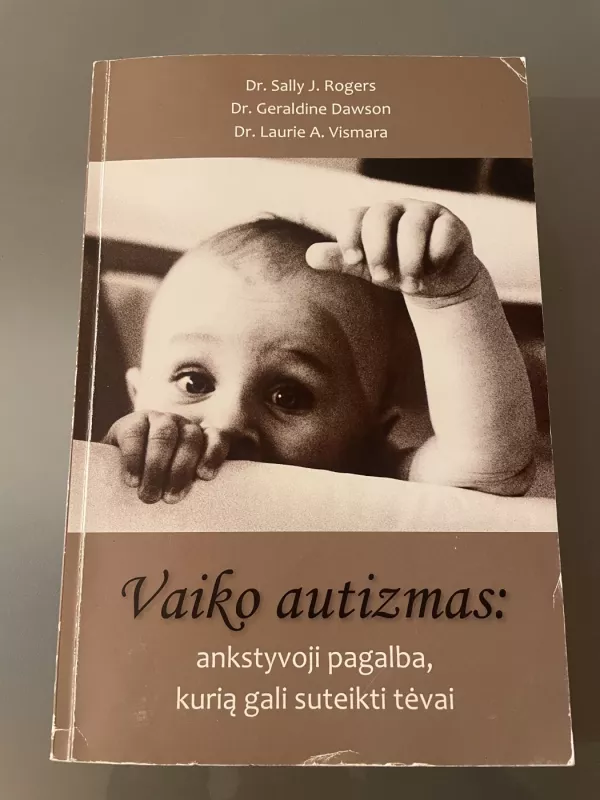 Vaiko autizmas: ankstyvoji pagalba, kurią gali suteikti tėvai - Sallly J. Rogers, knyga 2