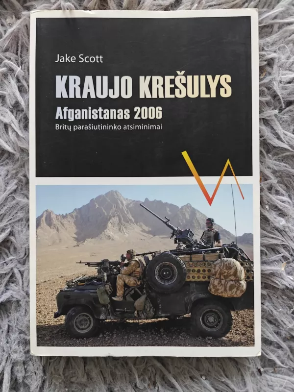 Kraujo krešulys. Afganistanas 2006. Britų parašiutininko atsiminimai - Jake Scott, knyga 2