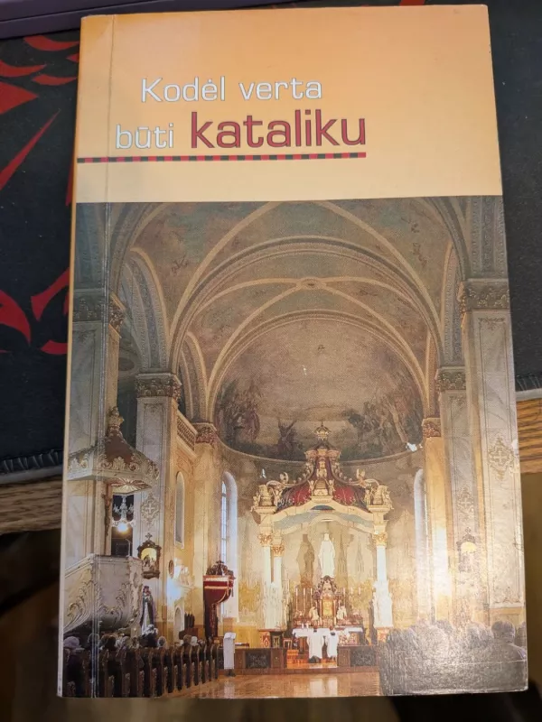 Kodėl verta būti kataliku - Jonas Kauneckis, knyga 2