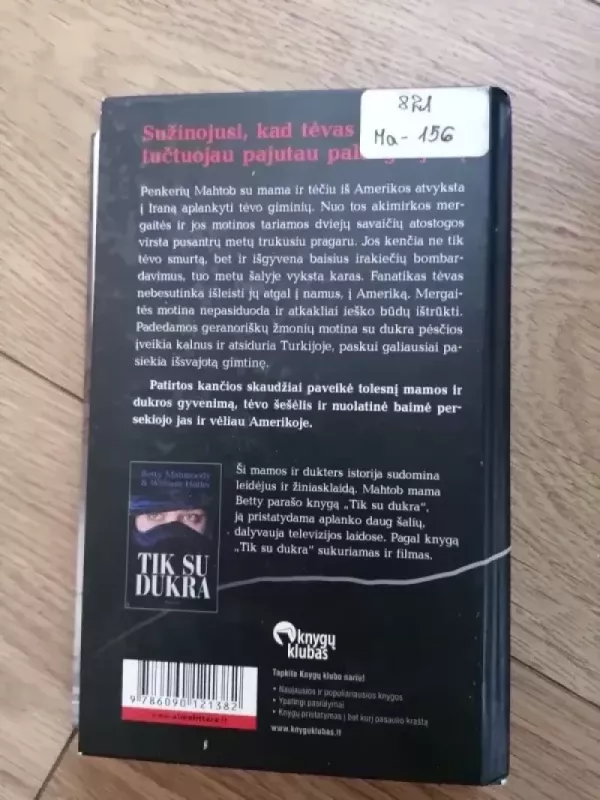 Nenutraukiamos gijos. Betty Mahmoody "Tik su dukra" istorija papasakota dukters - Mahmoody Mahtob, knyga 6