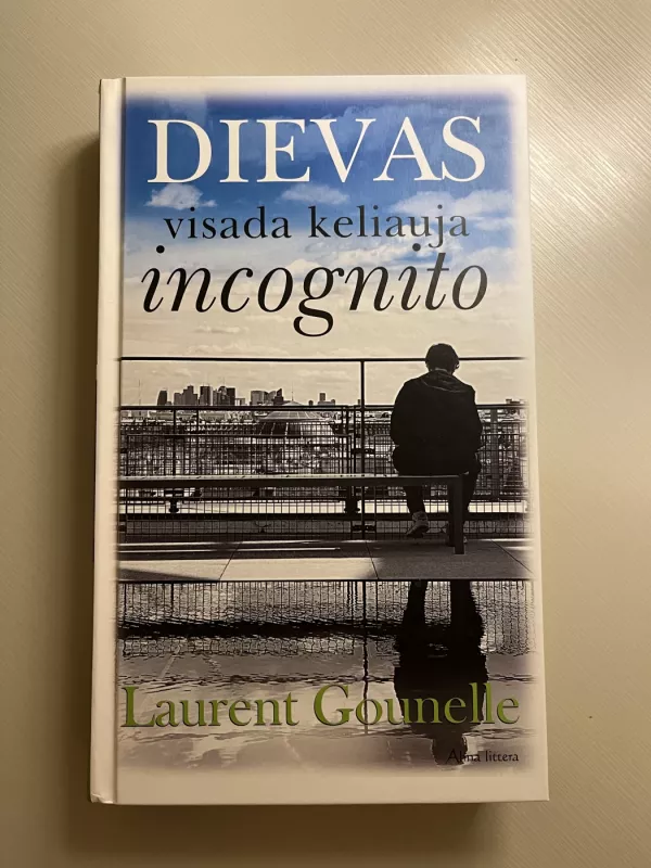 Dievas visada keliauja incognito - Laurent Gounelle, knyga 2