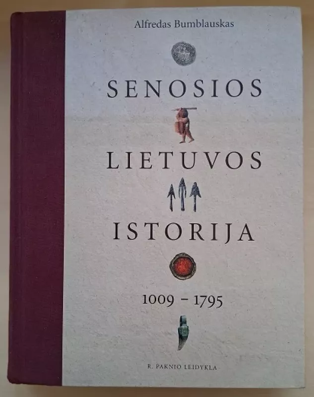 Senosios Lietuvos istorija, 1009 - 1795 - Alfredas Bumblauskas, knyga 2