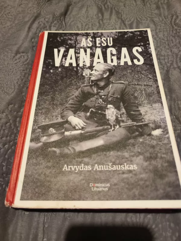Aš esu Vanagas - Arvydas Anušauskas, knyga 2