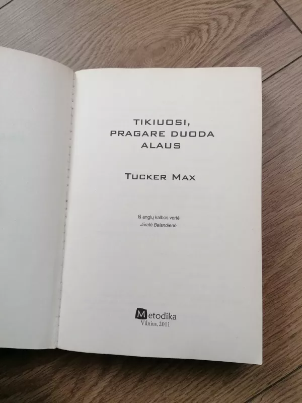 Tikiuosi, pragare duoda alaus - Max Tucker, knyga 4