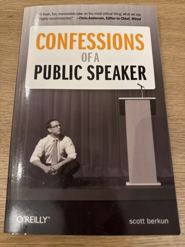 Confessions of a public speaker - Scott Berkun, knyga 2