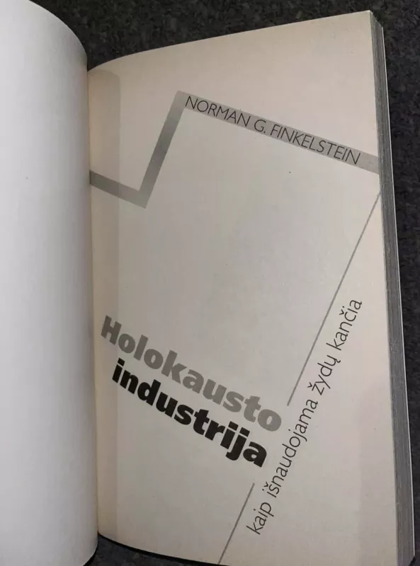 Holokausto industrija. Kaip išnaudojama žydų kančia - Norman G. Finkelstein, knyga 3
