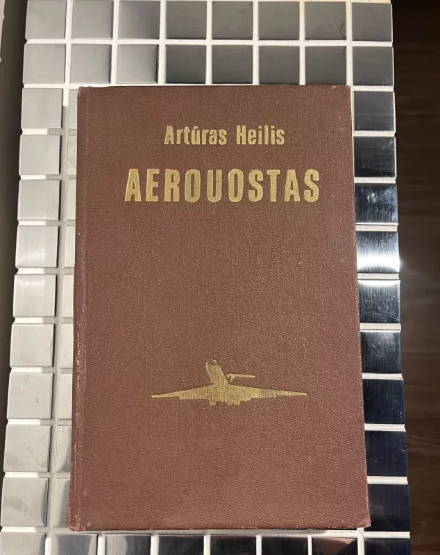 Aerouostas - Artūras Heilis, knyga 2