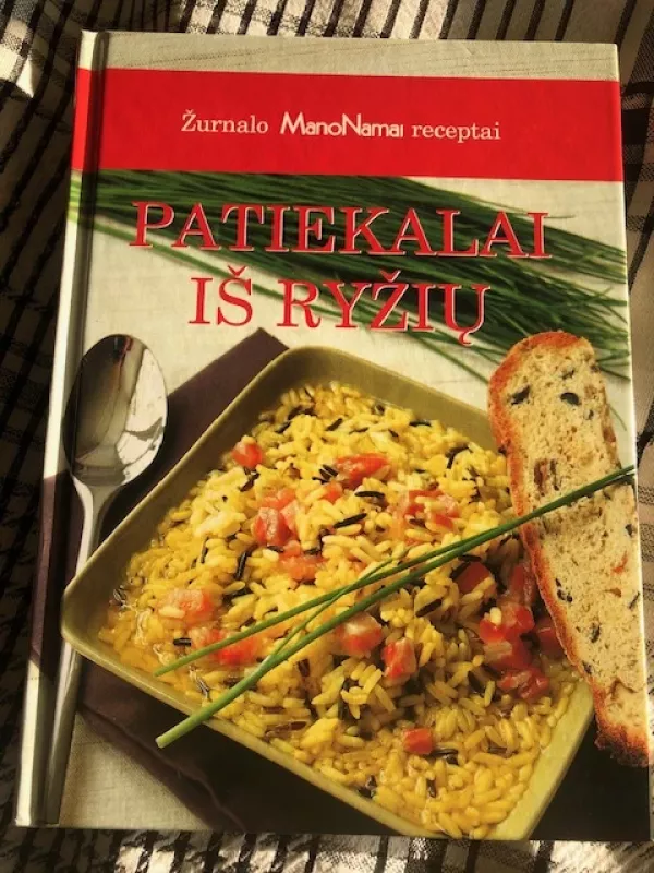 Žurnalo „Mano namai“ receptai: patiekalai iš ryžių - Grupė autorių, knyga 2