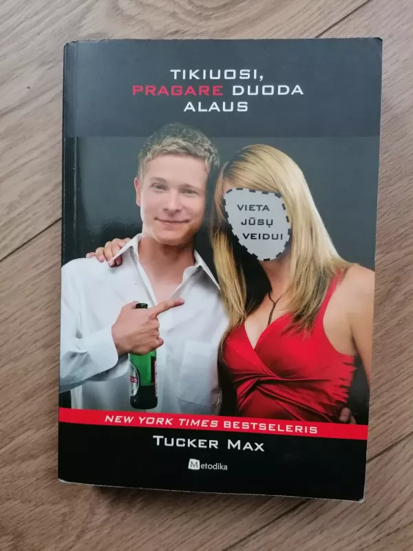 Tikiuosi, pragare duoda alaus - Max Tucker, knyga 2