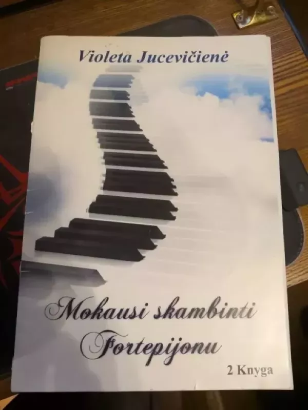 Mokausi skambinti fortepijonu 1 ir 2 knyga - Violeta Jucevičienė, knyga 4