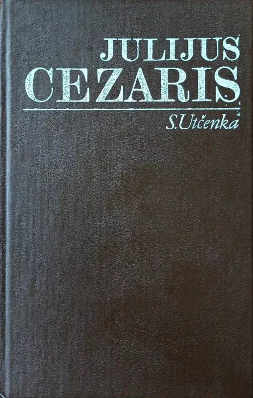Julijus Cezaris - S. Utčenka, knyga 2