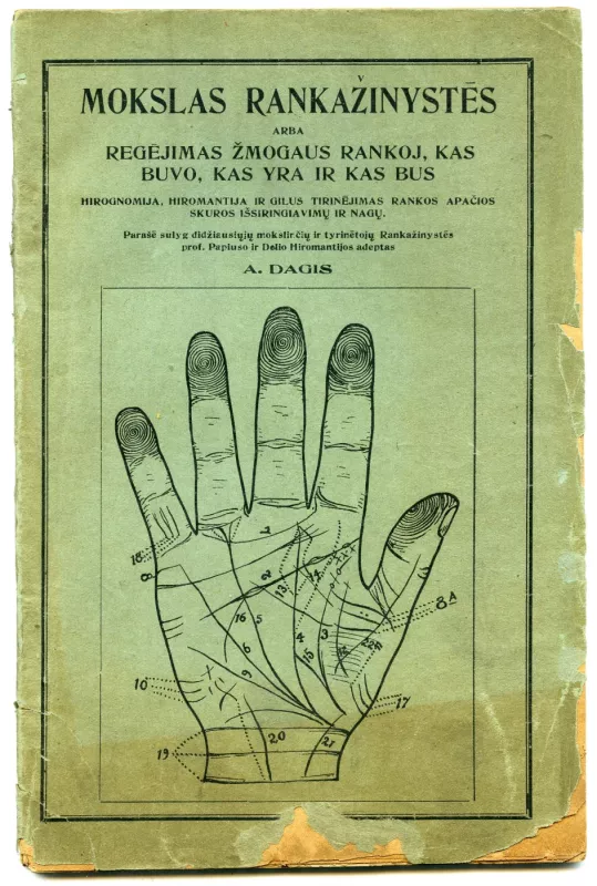 Mokslas rankažinystės arba regėjimas žmogaus rankoj, kas buvo, kas yra ir kas bus - A. Dagis, knyga 2