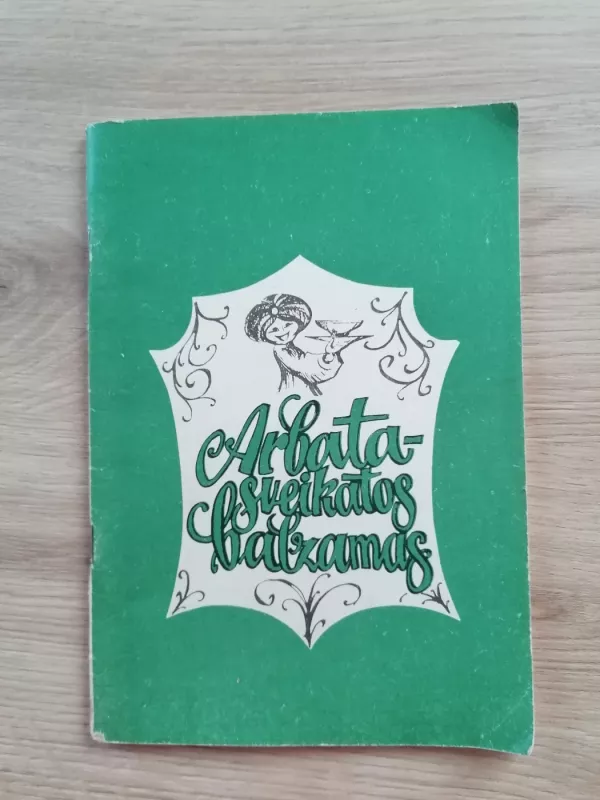 Arbata- sveikatos balzamas - Autorių Kolektyvas, knyga 2