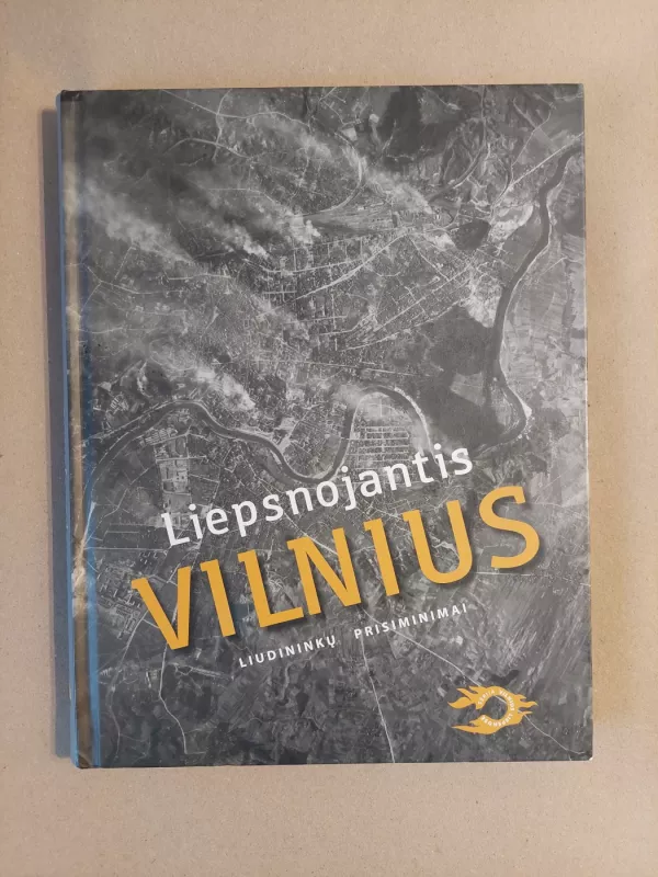 Liepsnojantis Vilnius. Liudininkų prisiminimai - Gintautas Šironas, knyga 2