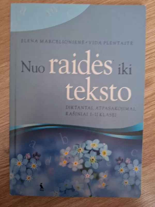 Nuo raidės iki teksto. Diktantai, atpasakojimai, rašiniai I–II klasei - Vida Plentaitė, Elena  Marcelionienė, E. Marcelionienė, V.  Plentaitė, knyga 2