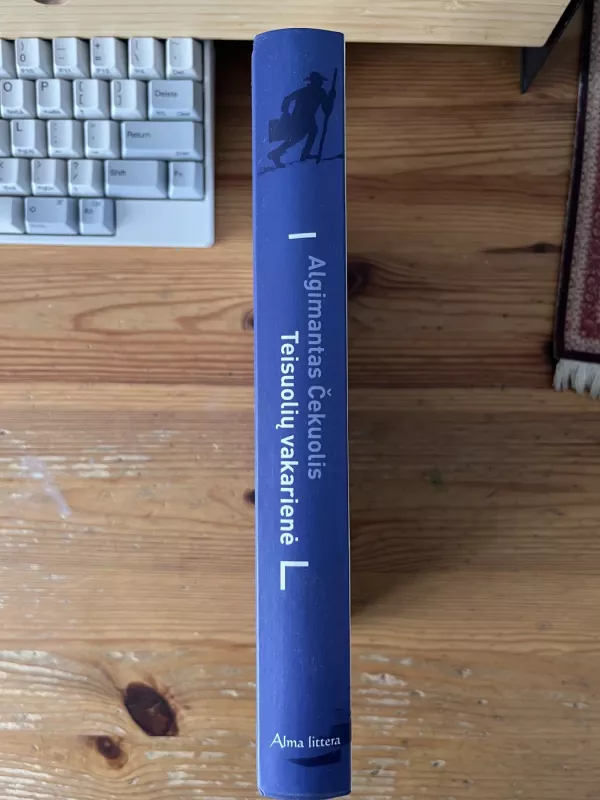 Algimantas Čekuolis ,, Teisuolių vakarienė: keturios naujos apysakos apie realius įvykius ir „Legionierius“" - Algimantas Čekuolis, knyga 4