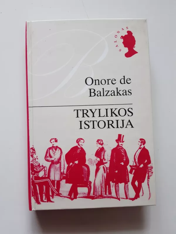 Trylikos istorija - Onorė Balzakas, knyga 2