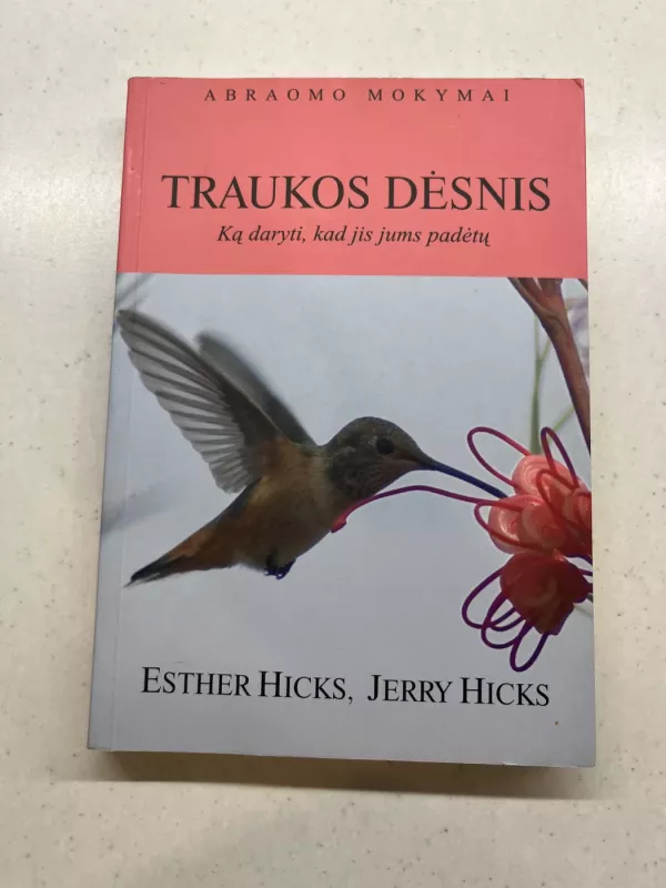 Traukos dėsnis. Ką daryti, kad jis jums padėtų - Esthera Hicks, Jerry Hicks Jerry Hicks, knyga 2