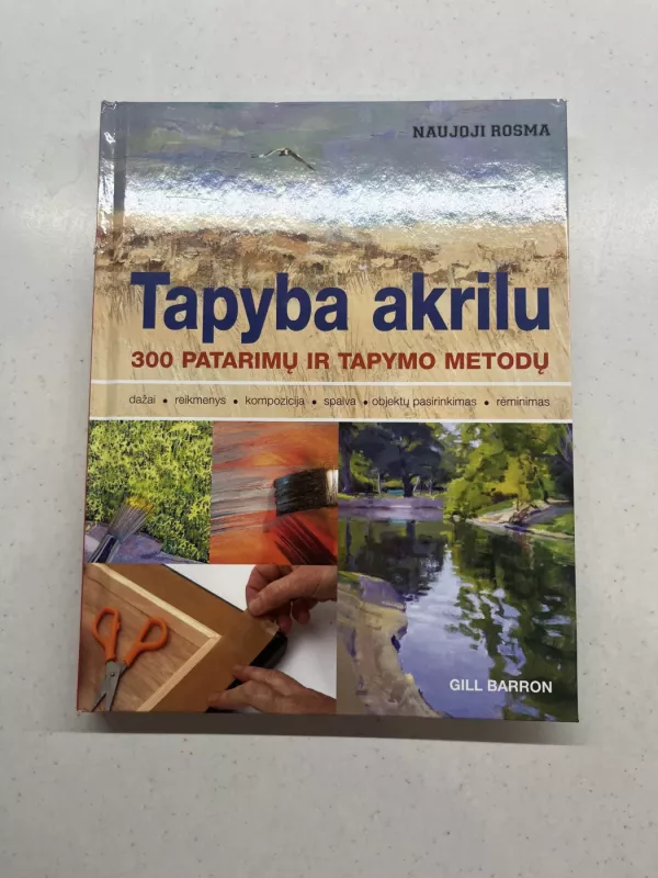Tapyba akrilu 300 patarimų ir tapymo metodų. - Gill Barron, knyga 2