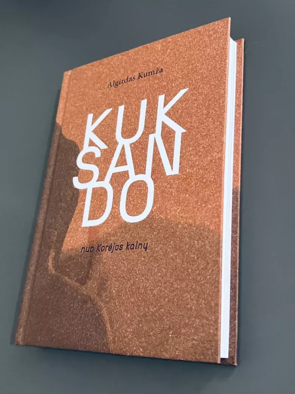 Kuksando nuo Korėjos kalnų - Algirdas Kumža, knyga 4