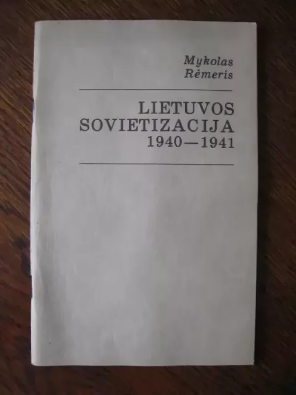 Lietuvos sovietizacija 1940-1941 - Mykolas Romeris, knyga 2
