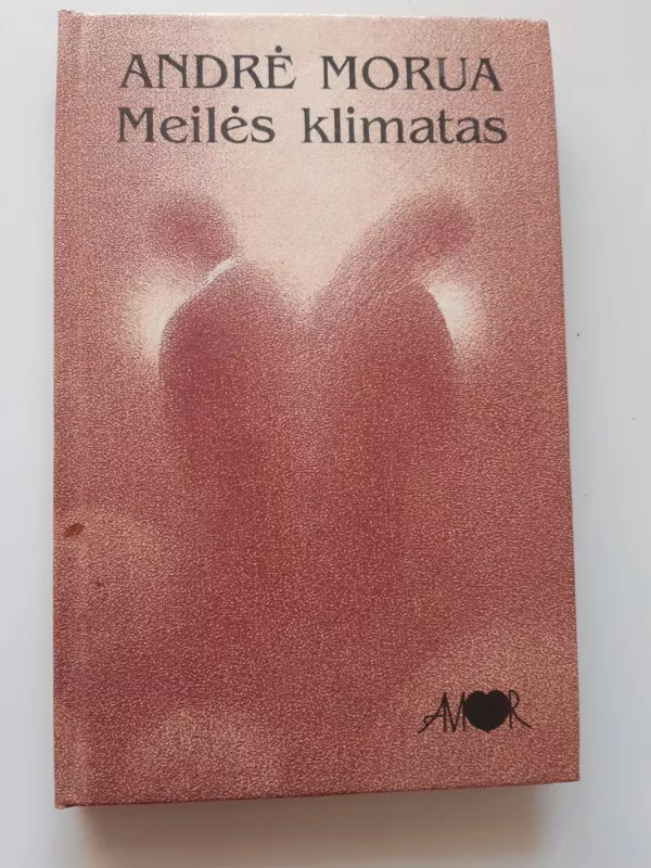 Meilės klimatas - Andre Morua, knyga 2