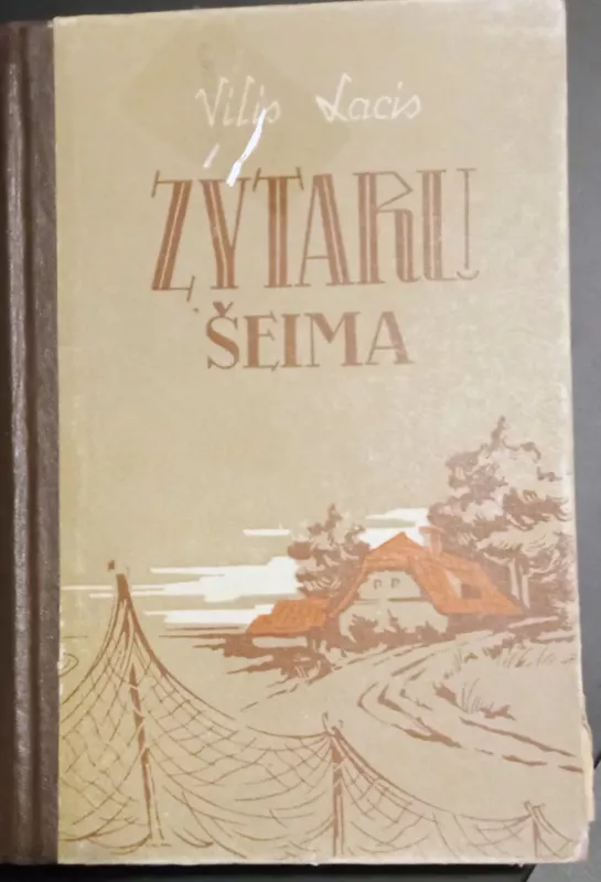 Zytarų šeima (Senoji jūrininkų gūžta) (II knyga) - Vilis Lacis, knyga 2
