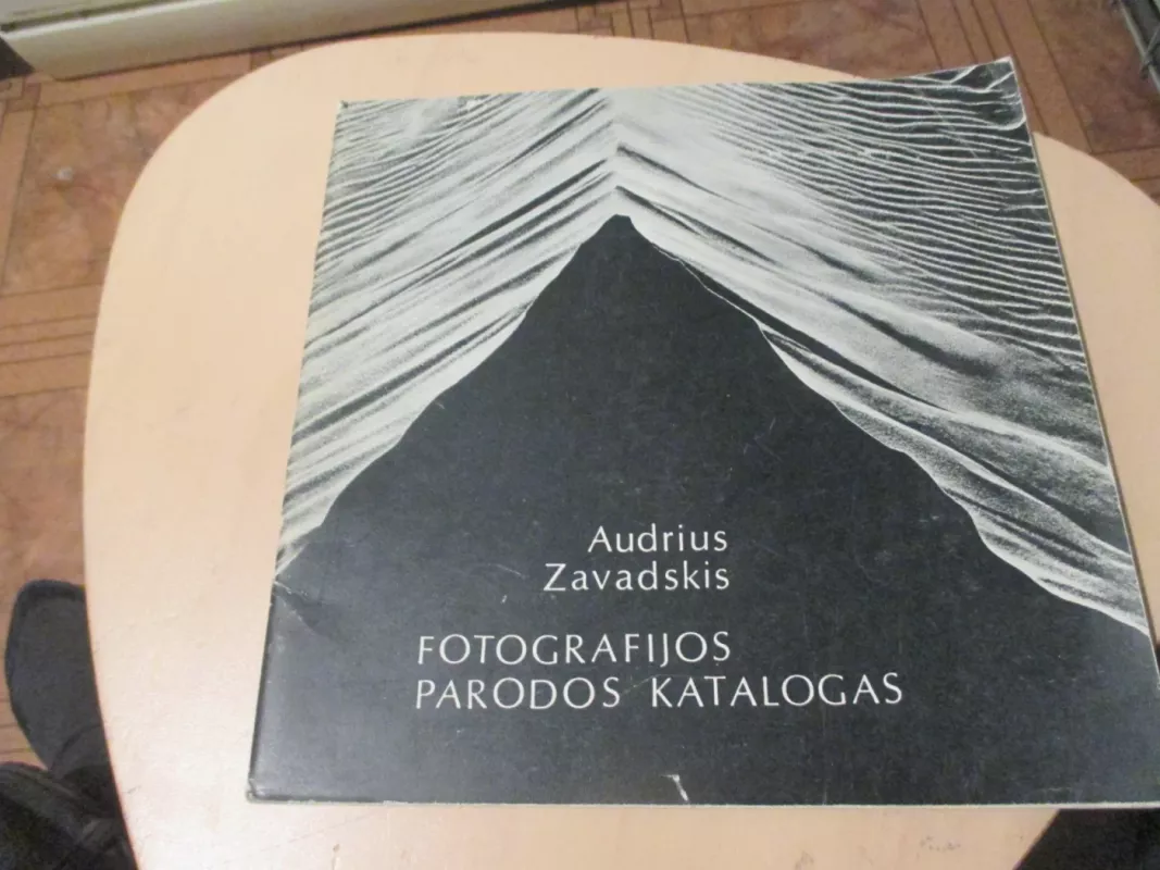 Fotografijos parodos katalogas - Audrius Zavadskis, knyga 3