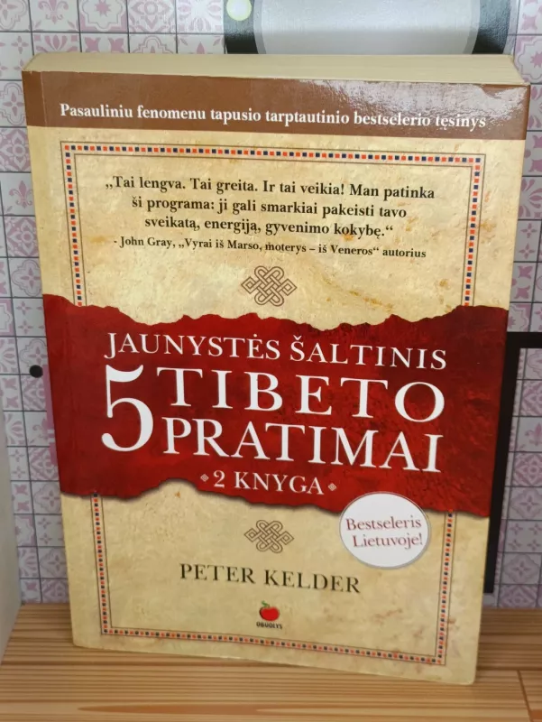 Jaunystės šaltinis. 5 Tibeto pratimai. 2 knyga - Peter Kelder, knyga 2