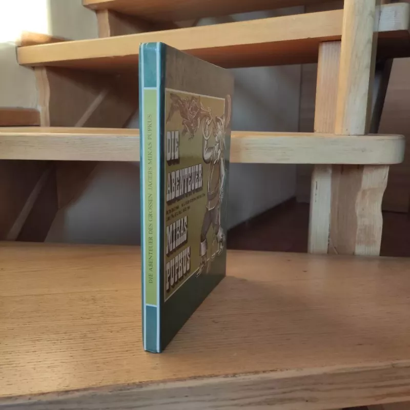 Die Abenteuer des grossen Jägers Mikas Pupkus - Vytautas Petkevičius, knyga 4