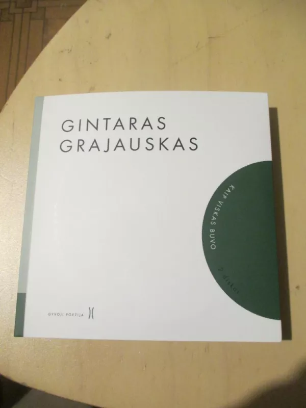 Kaip viskas buvo - Gintaras Grajauskas, knyga 3