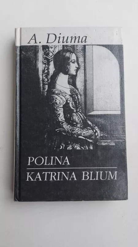 Polina. Katrina Blium - Aleksandras Diuma, knyga 2