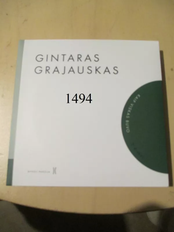 Kaip viskas buvo - Gintaras Grajauskas, knyga 4