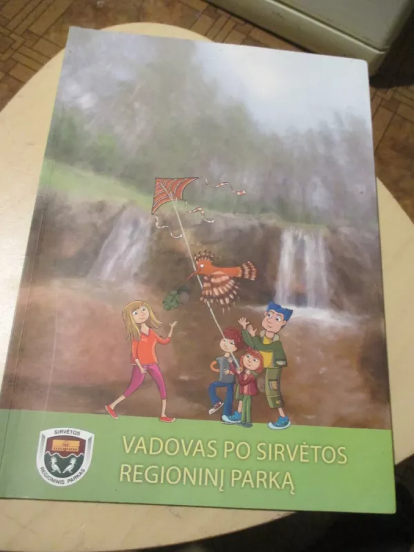 Vadovas po Sirvetos regioninį parką - Almantas Kulbis, knyga 3