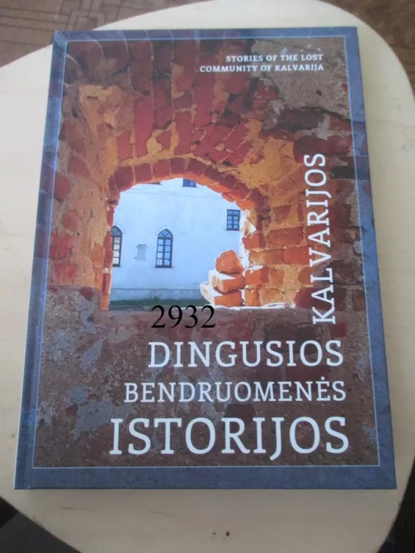 Kalvarijos dingusios bendruomenės istorijos - Arūnė Vaičiūnaitė-Levuškinienė, knyga 2