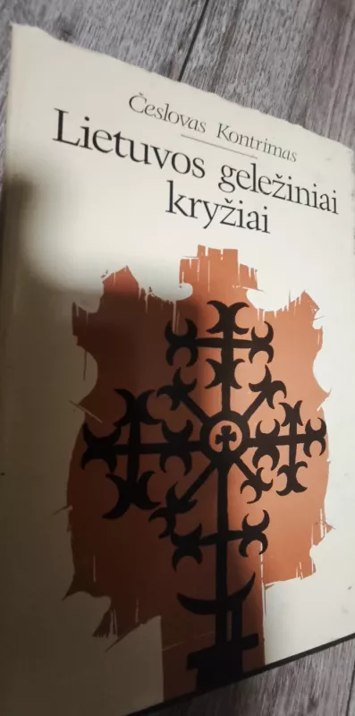 Lietuvos geležiniai kryžiai - Česlovas Kontrimas, knyga 2