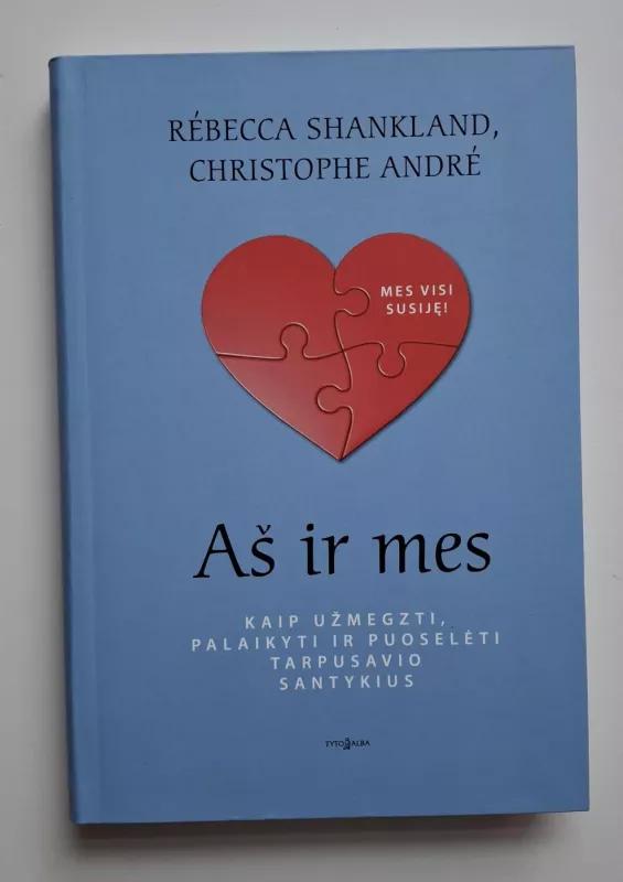 Aš ir mes. Kaip užmegzti, palaikyti ir puoselėti tarpusavio santykius - Autorių Kolektyvas, knyga 2